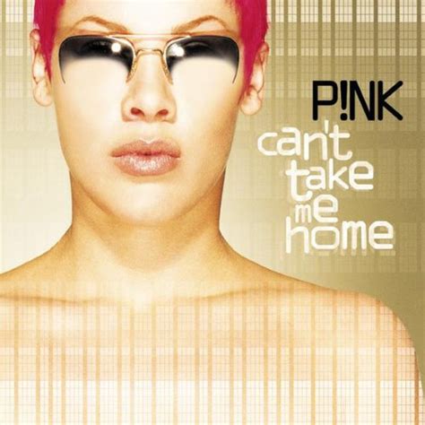 P!nk - Can't Take Me Home - Reviews - Album of The Year