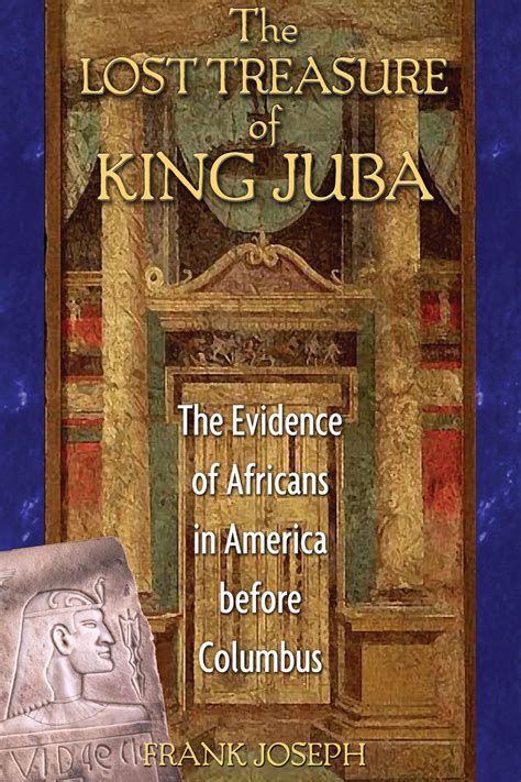 The Lost Treasure of King Juba | Book by Frank Joseph | Official ...