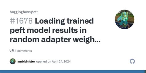 Loading trained peft model results in random adapter weights each time ...