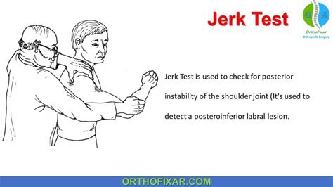 Jerk Test Jerk Test (also known as the clunk test) is used to check for posterior instability of ...