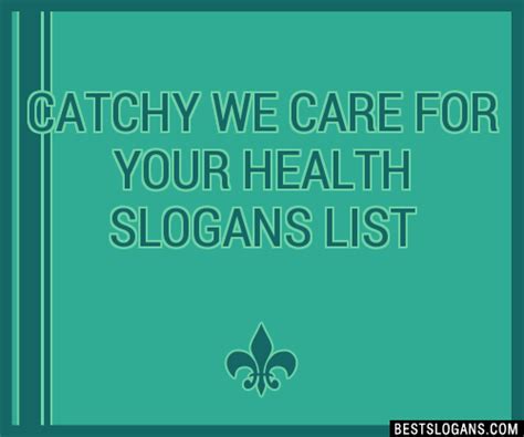 30+ Catchy We Care For Your Health Slogans List, Taglines, Phrases & Names 2021