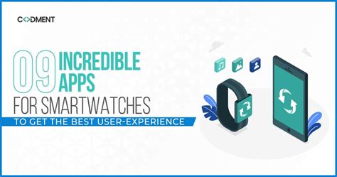 9 Incredible Apps for Smartwatches - Best User-Experience