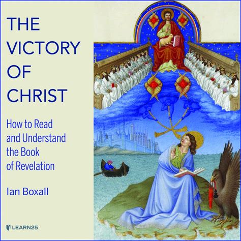 The Victory of Christ: How to Read and Understand the Book of Revelation | LEARN25