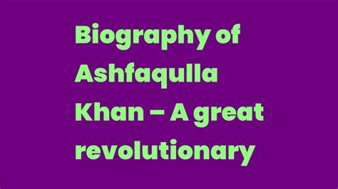 Biography of Ashfaqulla Khan – A great revolutionary - Write A Topic