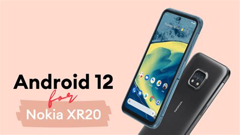 Android 12 update now available for 5G-enabled Nokia XR20