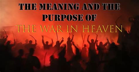 The Meaning and Purpose of the War in Heaven in Revelation