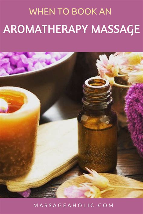 Aromatherapy Massage: Everything You Need To Know - Massageaholic