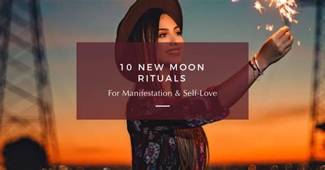 10 New Moon Rituals For Manifestation & Self-Love