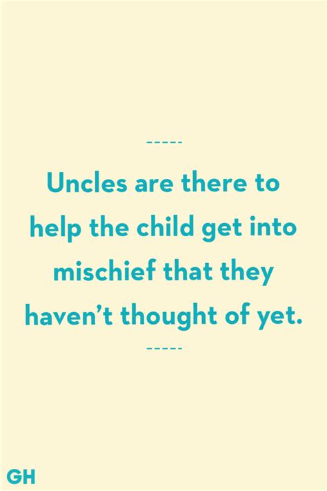 13 Quotes About Uncles That Will Show How Much You Love Him