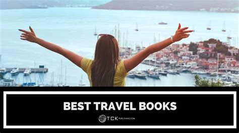 12 Best Travel Books to Inspire Your Next Adventure - TCK Publishing