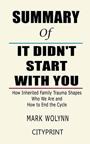 Summary of It Didn't Start with You: How Inherited Family Trauma Shapes ...