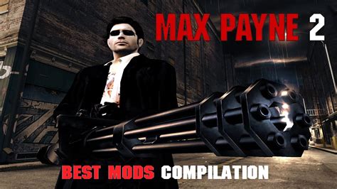 Max Payne 2 Best Mods Compilation (HD) - YouTube