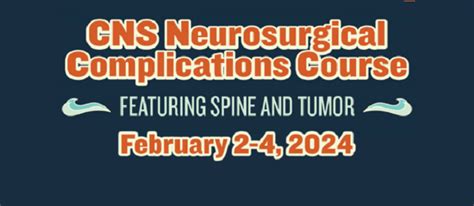 CNS Neurosurgical Complications Course 2024 – Neurosurgery Lounge