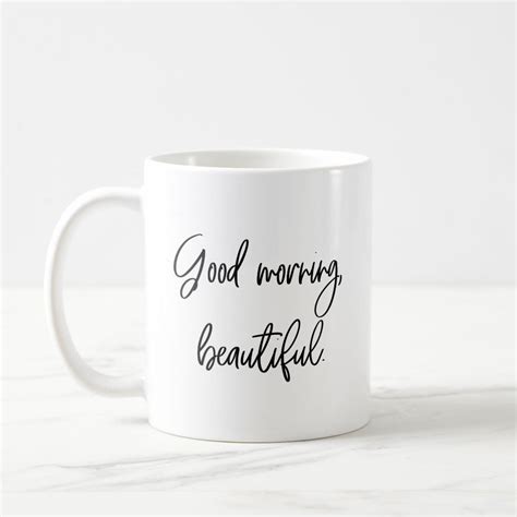 Good Morning Beautiful Coffee Mug | Zazzle | Mugs, Beautiful coffee ...