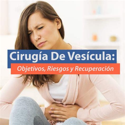 Cirugía de vesícula: objetivos, riesgos y recuperación - La Guía de las Vitaminas