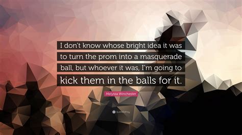 Melyssa Winchester Quote: “I don’t know whose bright idea it was to ...