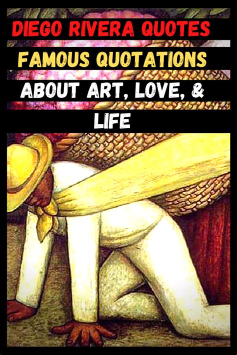 Diego Rivera Quotes | Famous Quotations About Art, Love, & Life – ATX ...