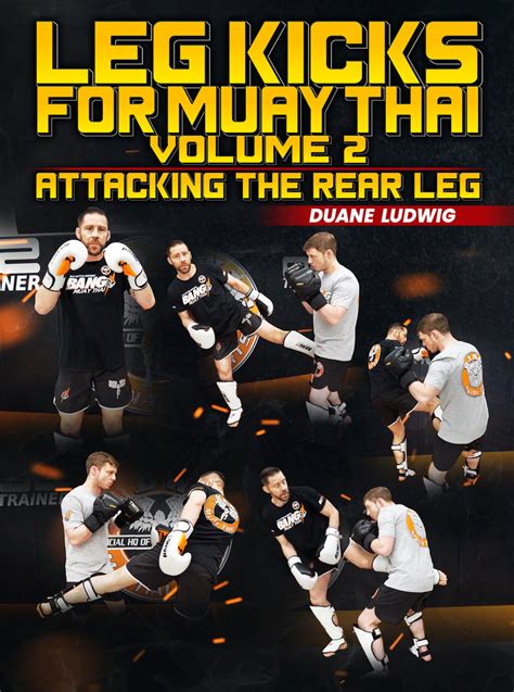 Leg Kicks For Muay Thai Volume 2: Attacking The Rear Leg by Duane Ludw – BJJ Fanatics