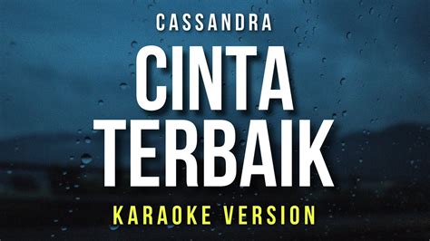 Cinta Terbaik - Cassandra (Karaoke) - YouTube