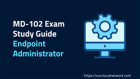 MD-102 Exam Study Guide - Endpoint Administrator