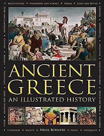 Ancient Greece: An Illustrated History: An Illustrated History & Encyclopedia: Amazon.co.uk ...