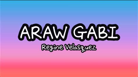 ARAW GABI - REGINE VELASQUEZ (Lyrics) - YouTube