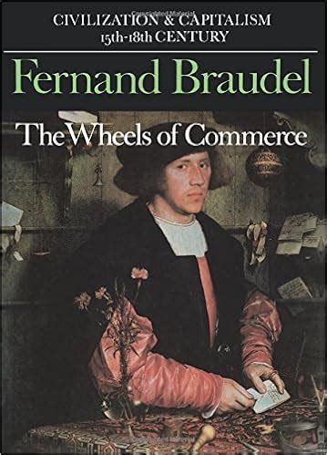 FERNAND BRAUDEL THE WHEELS OF COMMERCE PDF