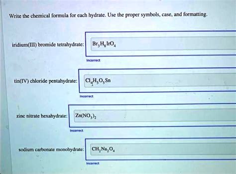 SOLVED: Write the chemical formula for each hydrate. Use the proper symbols, case, and ...