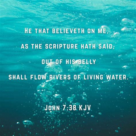 He that believeth on me, as the scripture hath said, out of his belly shall flow rivers of ...