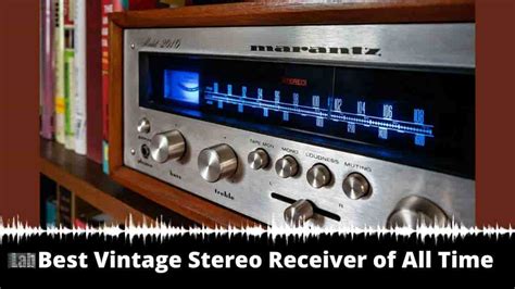 Best vintage stereo receiver of All Time