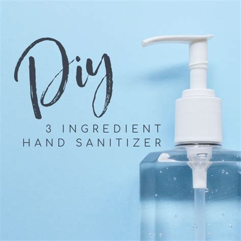 DIY Hand Sanitizer: How to Make Your Own Hand Sanitizer