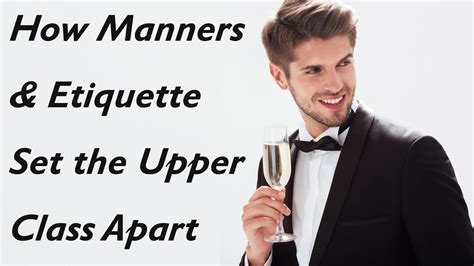 How Manners and Etiquette Set the Upper Class Apart - YouTube