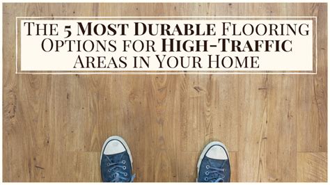 Most Durable Flooring Options For High Traffic Areas In Your Home