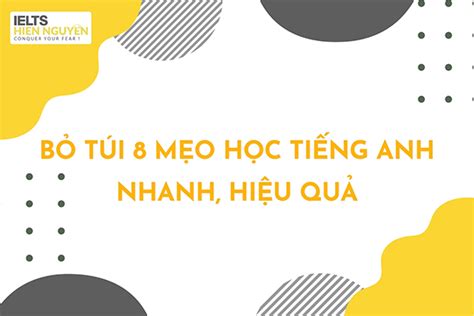 Bỏ Túi 7 Mẹo Học Tiếng Anh Nhanh, Hiệu Quả