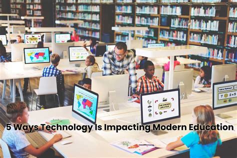 5 Ways Technology Is Impacting Modern Education | 2020