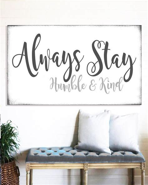 Always Stay Humble & Kind - Wall Art Farmhouse Decor #livingroomfurniture #farmhousedecor # ...