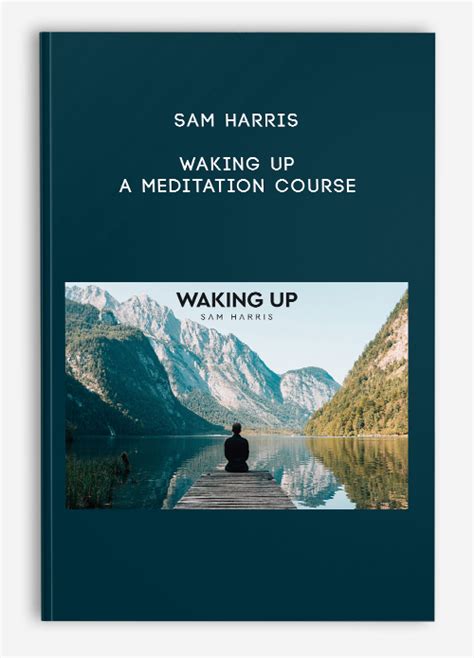 Sam Harris - Waking Up - A Meditation Course