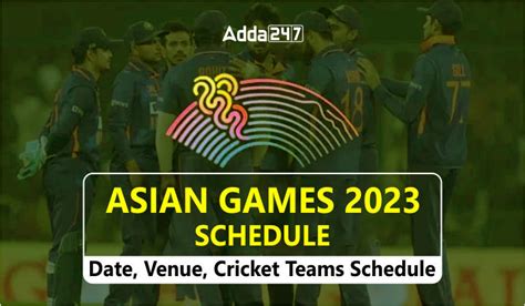 Asian Games 2023 Schedule Today 28 Sept: Date, Venue, Cricket Teams ...