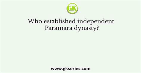 Who established independent Paramara dynasty?