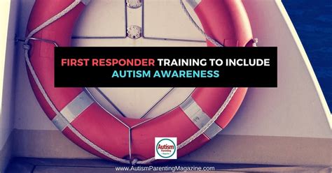 First Responder Training to Include Autism Awareness - Autism Parenting ...