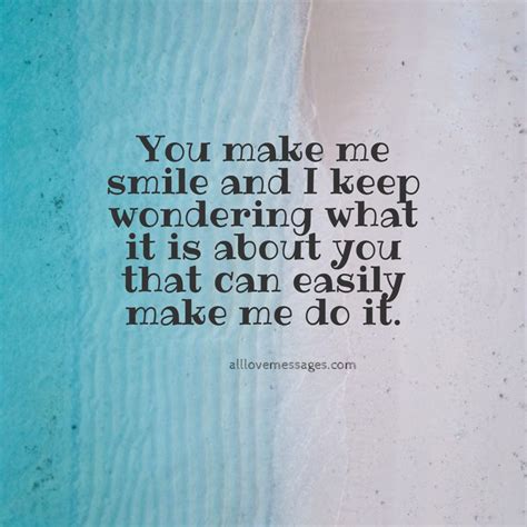 45 You Make Me Smile Quotes - All Love Messages