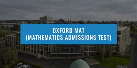 What is the Oxford MAT (Mathematics Admissions Test)?