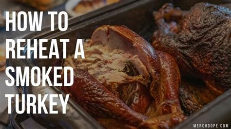 How to Reheat a Smoked Turkey - The Ultimate Guide - Eatlords