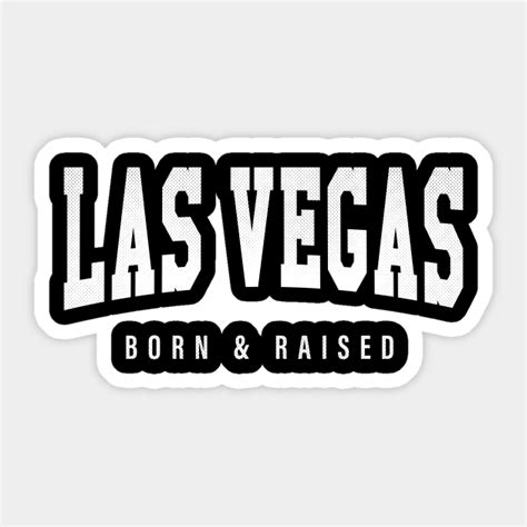 Las Vegas, Nevada - NV Born and Raised - Las Vegas - Sticker | TeePublic