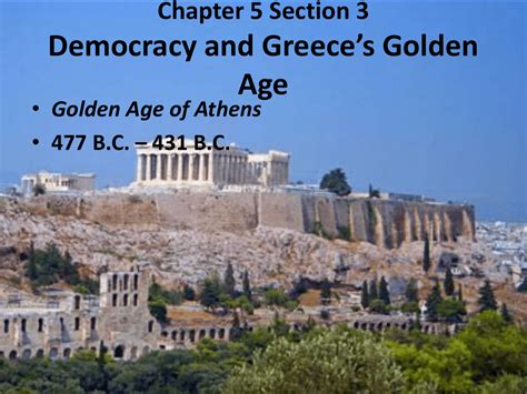 Chapter 5 Section 3 Democracy and Greece*s Golden Age