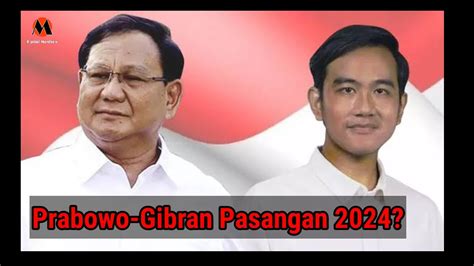 Prabowo-Gibran Pasangan Capres-Cawapres 2024? - YouTube