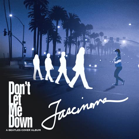 Don't Let Me Down | A Beatles Cover Album | FASCINOMA | Fascinoma