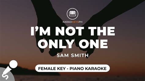 I'm Not The Only One - Sam Smith (Female Key - Piano Karaoke) - YouTube