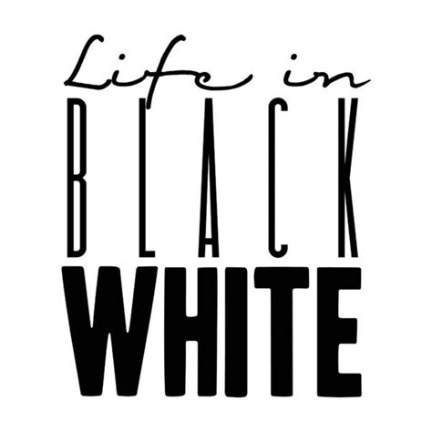 Life is in Black and White Typography Poster