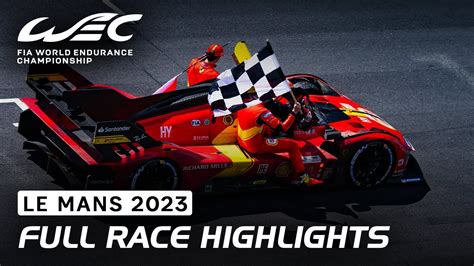 Full Race Highlights I 2023 24 Hours of Le Mans I FIA WEC - YouTube